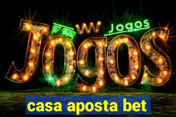 casa aposta bet